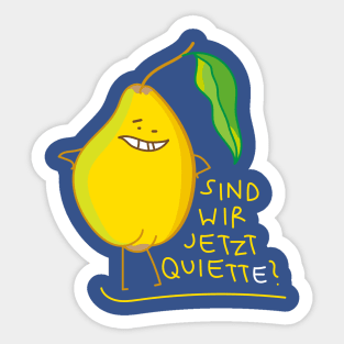 Funny quince with pun Sticker